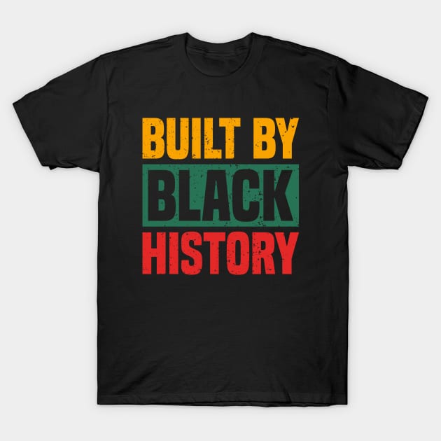 Built By Black History 2021 T-Shirt by SbeenShirts